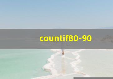 countif80-90