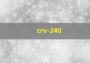 crv-240