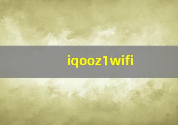 iqooz1wifi